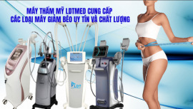 MÁY THẨM MỸ LDTMED CUNG CẤP CÁC LOẠI MÁY GIẢM BÉO UY TÍN VÀ CHẤT LƯỢNG