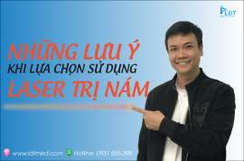 Những lưu ý khi lựa chọn sử dụng laser trị nám