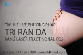 TÌM HIỂU VỀ PHƯƠNG PHÁP TRỊ RẠN DA BẰNG LASER FRACTIONAL CO2